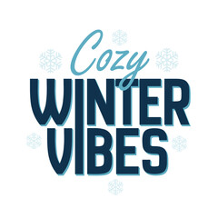 Cozy winter vibes typography vector illustration with snowflakes. Winter lettering greeting card vector illustration.