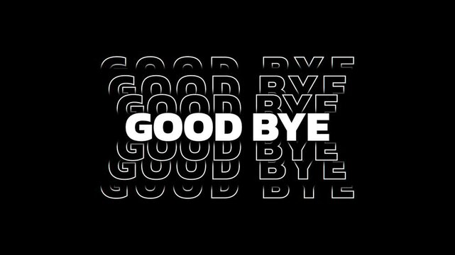 Good Bye text animation. Seamless looping video