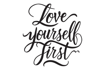 Love yourself first  typogray vactor illustration and artwork