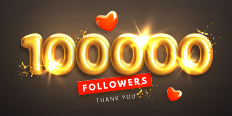 100000 followers celebration banner. Thank you 100k follower peoples. Glossy golden 3d numbers and red hearts in realistic style. Design for channel, group in social network. Vector illustration