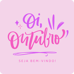 Oi outubro. Hi october in brazilian portuguese. Modern hand Lettering. vector.
