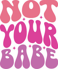 Not Your Babe