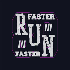 Run Faster Illustration typography for t shirt, poster, logo, sticker, or apparel merchandise
