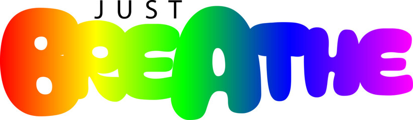 Just Breathe T-shirt Design Vector Art on White Background, Just Breathe gradient color text