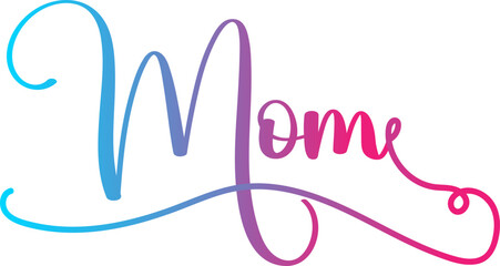 Mother's day - illustration of mom text , mom gradient text