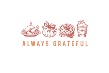 Always grateful, Thanksgiving PNG Sublimation T shirt design