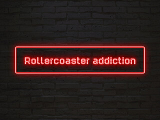 Rollercoaster addiction のネオン文字