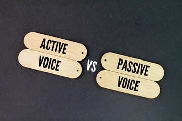 stick with the words Active voice vs Passive Voice. In active voice sentences the subject does the...