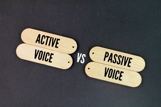 stick with the words Active voice vs Passive Voice. In active voice sentences the subject does the action