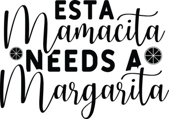 Esta Mamacita Needs a Margarita