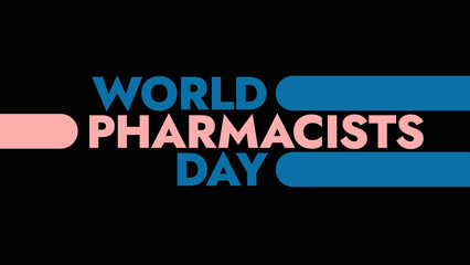 World Pharmacists Day colorful text typography on white or black background banner illustration great for wishing and celebrating Happy World Pharmacists Day in september