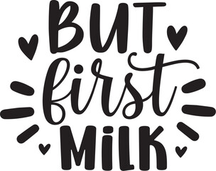 But First Milk