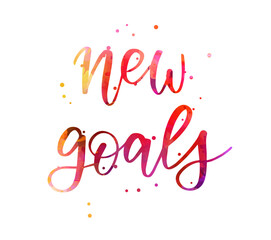 New goals - inspirational handwritten modern calligraphy watercolor lettering text. Inspirational text.