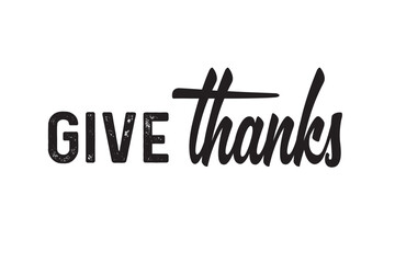 Thanksgiving typography. Give thanks hand painted lettering for Thanksgiving Day. Thanksgiving design for cards, prints, invitations. Black text isolated on white background.