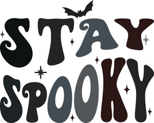 Groovy Black Stay Spooky shirt design, halloween text quote Adobe Illustrator Artwork