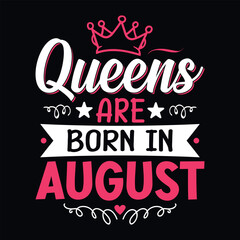 Obraz premium Queens are born in August - t-shirt, typography, ornament vector - Good for kids or birthday girls scrap booking, posters, greeting cards, banners, textiles, or gifts, clothes