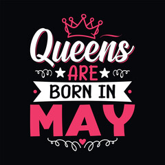 Obraz premium Queens are born in May - t-shirt, typography, ornament vector - Good for kids or birthday girls scrap booking, posters, greeting cards, banners, textiles, or gifts, clothes