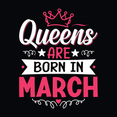 Obraz premium Queens are born in March - t-shirt, typography, ornament vector - Good for kids or birthday girls scrap booking, posters, greeting cards, banners, textiles, or gifts, clothes