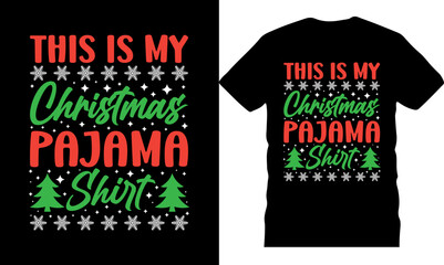 typography t shirt design, christmas t shirt, holiday t shirt design, this is my christmas pajama shirt  