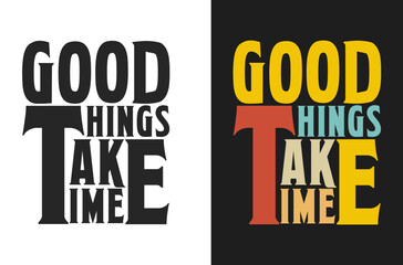 Fototapeta premium Encouraging 'Good Things Take Time' Vector Illustration for Uplifting Content