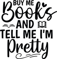 Buy Me Books and Tell Me I'm Pretty