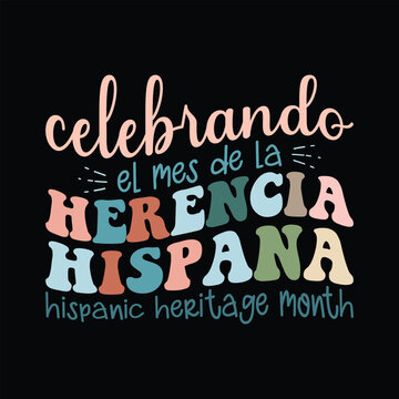 celebrando el mes de la herencia hispana hispanic heritage month