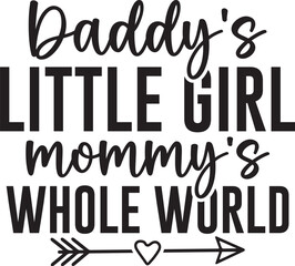 Daddy's Little Girl Mommy's Whole World