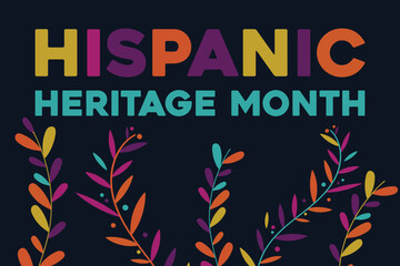 Hispanic heritage month. Vector web banner, poster, card for social media, networks. Greeting with national Hispanic heritage month text and flat colorful plants leaves.