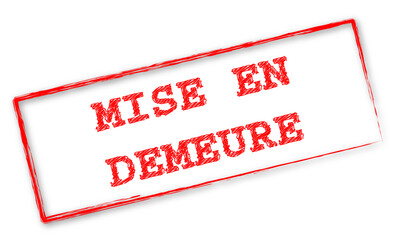 Timbre rouge avec le mot "Mise en demeure"