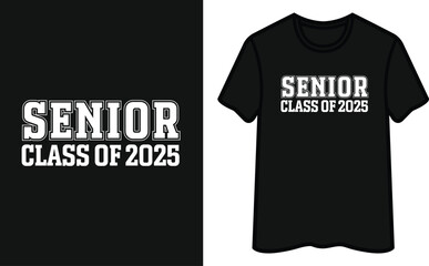 Senior Class Of 2025  Typography T Shirt Design