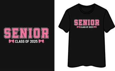 Senior Class Of 2025  Quote T Shirt Design