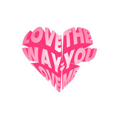 LOVE THE WAY YOU LOVE ME