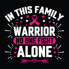  in this family warrior no one fight alone  Typography, Vector, Breast Cancer Awareness T-Shirt Design