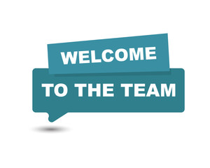 Welcome to the team text on speech bubble sign symbol, vector illustration.