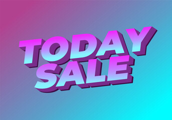 Today sale. Text effect in 3D style with good color combination