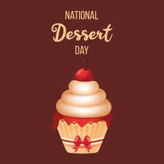 National dessert day poster with cupcake, muffin with red bow and ribbon. Delicious cupcake and muffin with sweet cream banner for party decoration