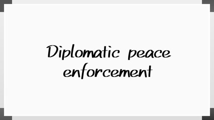 Diplomatic peace enforcement のホワイトボード風イラスト