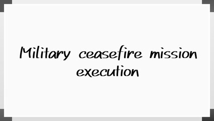 Military ceasefire mission execution のホワイトボード風イラスト