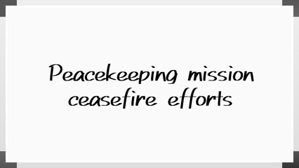 Peacekeeping mission ceasefire efforts のホワイトボード風イラスト