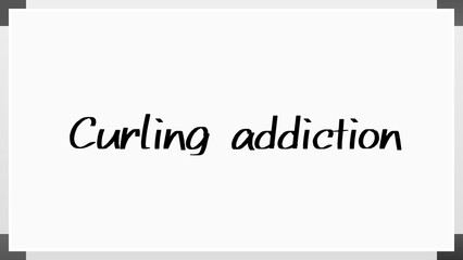 Curling addiction のホワイトボード風イラスト