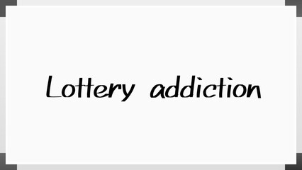 Lottery addiction のホワイトボード風イラスト