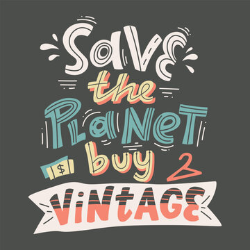  Inspirational quote about thrift shopping and vintage stores. Hand lettered vector illustration.