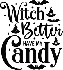 Witch Better Have My Candy