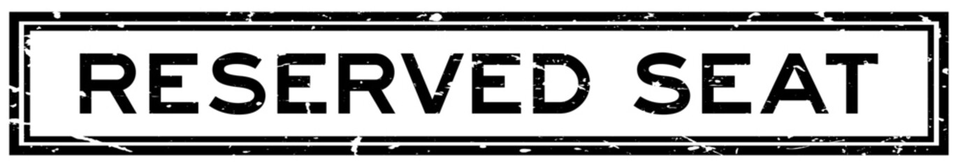 Grunge black reserved seat word square rubber seal stamp on white bacckground