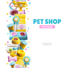 Seamless vertical vector border with 3D cute pet food shop, cartoon feed pet bowls, food package can, bone pet nutrition