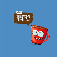 International coffee day cute illustration with happy red coffee cup character and greeting text isolated on blue background. World Coffee day cartoon poster, print, label sticker, funny banner