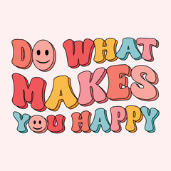 Retro typography vector illustration, Retro Typography Motivational Quotes T-shirt Design