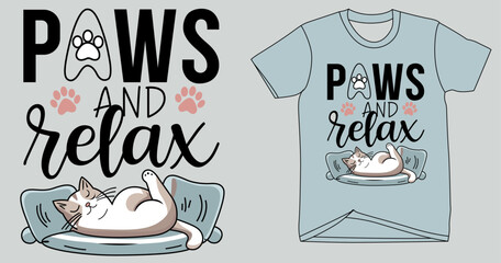Paws and relaxed typography funny cat t-shirt design. Smoothly vectorized.