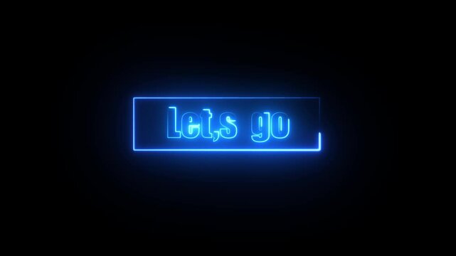 Let's Go text font with light. Luminous and shimmering haze inside the letters of the text Lets Go.