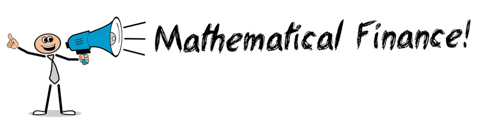 Mathematical Finance!